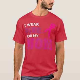 Ich trage Rosa für meine Mama Brustkrebs-Bewusstse T-Shirt