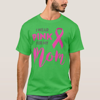 Ich trage Rosa für meine Mama Brustkrebs-Bewusstse T-Shirt