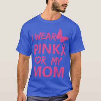 Ich trage Rosa für meine Mama Brustkrebs Bewusstse T-Shirt