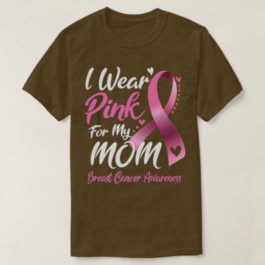 Ich trage Rosa für meine Mama Brustkrebs Bewusstse T-Shirt (Design vorne)