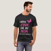 Ich trage Rosa für meine Mama Brustkrebs-Bewusstse T-Shirt (Vorne ganz)