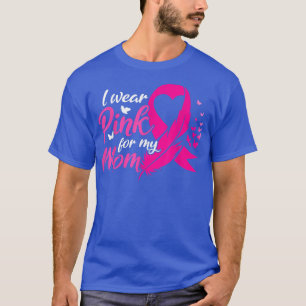 Ich trage Rosa für meine Mama Brustkrebs-Bewusstse T-Shirt