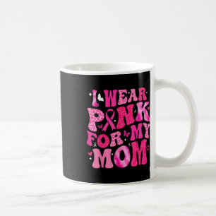 Ich trage rosa für meine Mama Brustkrebs-Unterstüt Kaffeetasse