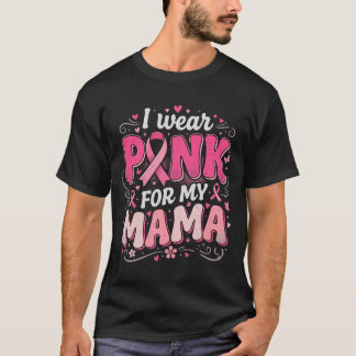 Ich trage Rosa für meine Mama Brustkrebsbewusstsei T-Shirt