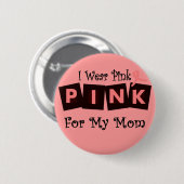 Ich trage Rosa für meine Mama - Button (Vorne & Hinten)