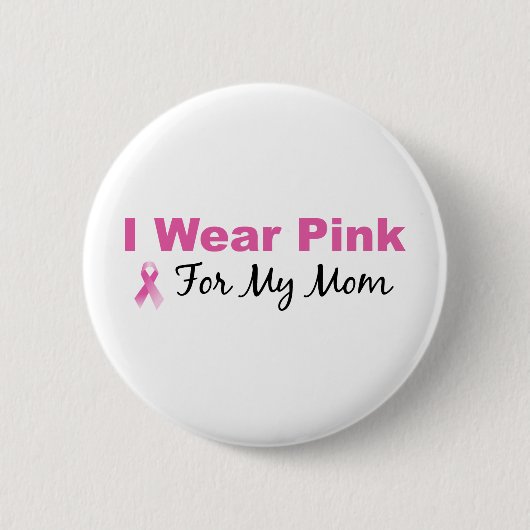 Ich trage Rosa für meine Mama Button (Vorderseite)