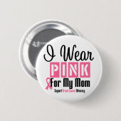 Ich trage Rosa für meine Mama Button (Vorne & Hinten)