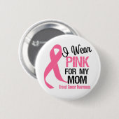 Ich trage Rosa für meine Mama Button (Vorne & Hinten)