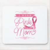 Ich trage Rosa für meine Mama Mousepad (Vorne)