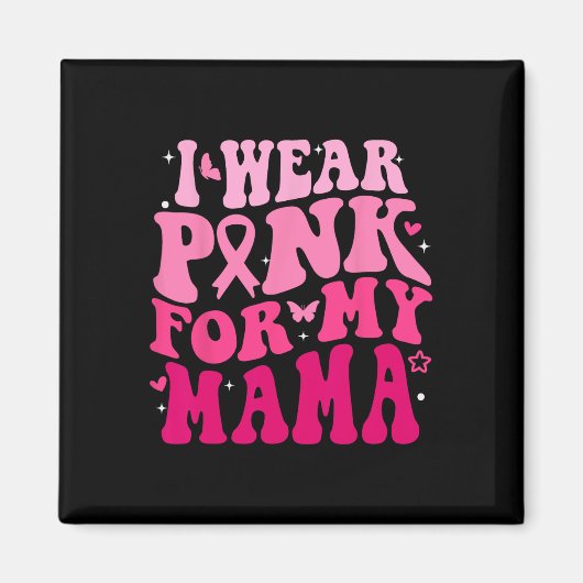 Ich trage Rosa für meine Mama Support Squads Breas Magnet (Vorne)