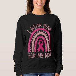 Ich trage Rosa für meine Mama Sweatshirt
