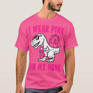 Ich trage Rosa für meine Meme T-Rex Dinosaurier Ri T-Shirt