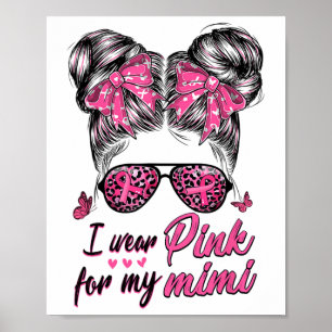 Ich trage Rosa für meine Mimi-Messy Bun Brustkrebs Poster