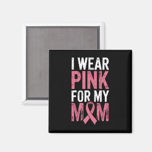 Ich trage Rosa für meine Mutter Brustkrebs-Bewusst Magnet