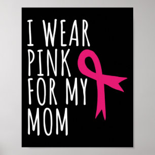 Ich trage Rosa für meine Mutter - Brustkrebsbewuss Poster