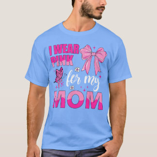 Ich trage Rosa für meine Mutter Brustkrebsbewussts T-Shirt