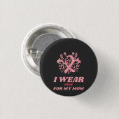 Ich trage Rosa für meine Mutter Button (Vorne & Hinten)