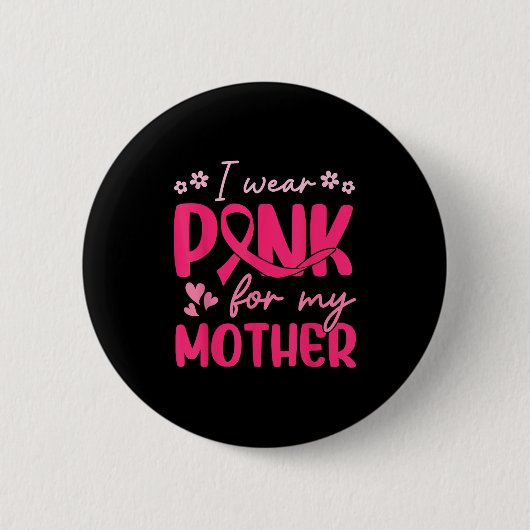 Ich trage Rosa für meine Mutter-Tochter-Blume Button (Vorderseite)