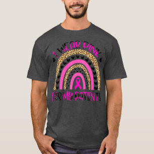 Ich trage rosa für meine Patienten Monat ab T-Shirt