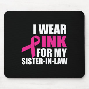 Ich trage Rosa für meine Schwägerin Brustkrebs Mousepad