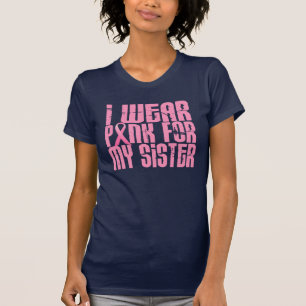Ich trage Rosa für meine Schwester 16 (Brustkrebs T-Shirt