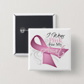 Ich trage Rosa für meine Tante Brustkrebs-Bewussts Button (Vorne & Hinten)