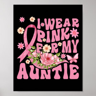 Ich trage Rosa für meine Tante, die für den Brustk Poster