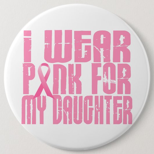 Ich trage Rosa für meine Tochter 16 Button (Vorderseite)