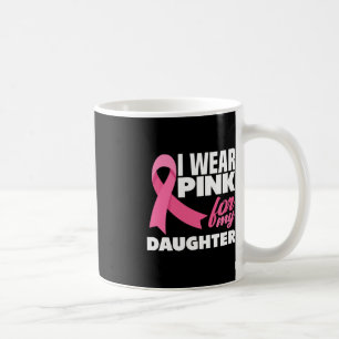 Ich trage Rosa für meine Tochter Brustkrebsbewusst Kaffeetasse