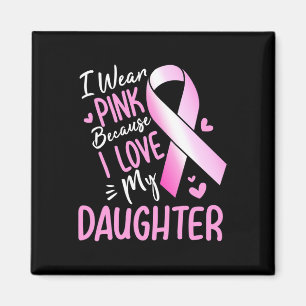 Ich trage Rosa für meine Tochter Brustkrebsbewusst Magnet