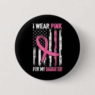 Ich trage Rosa für meine Tochter, die mir die Auss Button