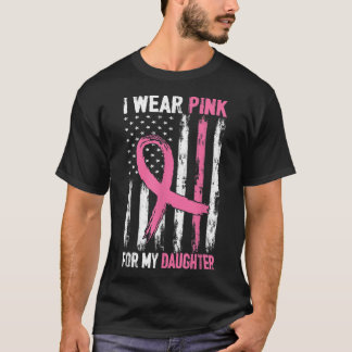 Ich trage Rosa für meine Tochter, die mir die Auss T-Shirt