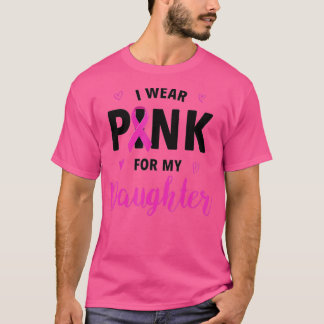 Ich trage Rosa für meine Tochter, die mir die Auss T-Shirt