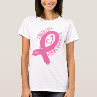 Ich trage Rosa für meine Tochter T-Shirt