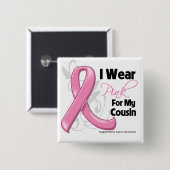 Ich trage Rosa für meinen Cousin - Brustkrebs Button (Vorne & Hinten)