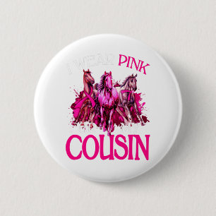 Ich trage Rosa für meinen Cousin Brustkrebspferde Button