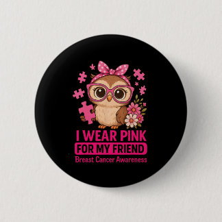 Ich trage Rosa für meinen Freund Niedlichen eigene Button