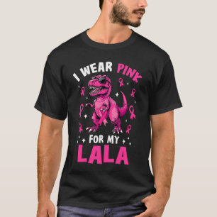 Ich trage Rosa für meinen Lala T-Rex Dinosaurier B T-Shirt