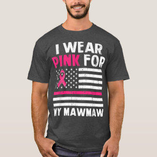 Ich trage Rosa für meinen Mawmaw Pink Ribbon Brust T-Shirt