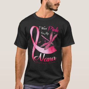 Ich trage Rosa für meinen Nana Dragonfly Brustkre T-Shirt
