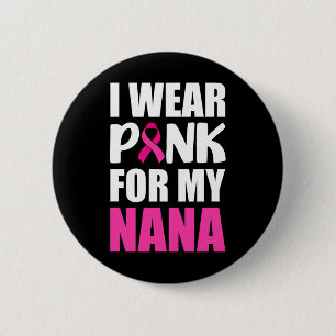 Ich trage Rosa für meinen Nana Pink Ribbon Brustkr Button