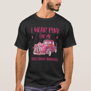 Ich trage Rosa für mich Pink Lkw Brustkrebs Surviv T-Shirt