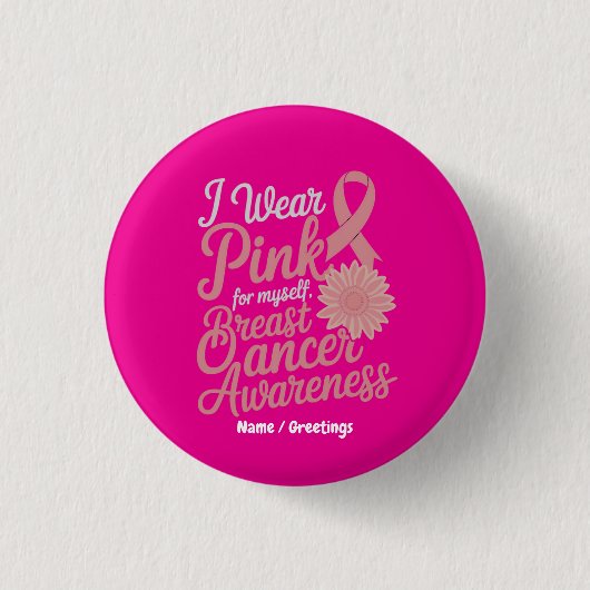 Ich trage Rosa für mich selbst Brustkrebs-Bewussts Button (Vorderseite)