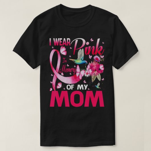 Ich trage Rosa im Gedächtnis meiner Mama Brustkreb T-Shirt (Design vorne)