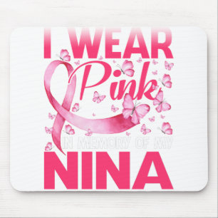 Ich trage Rosa im Gedenken an meine Nina Mousepad