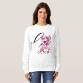 Ich trage Rosa im Oktober Brustkrebs-Bewusstsein Sweatshirt (Vorne ganz)