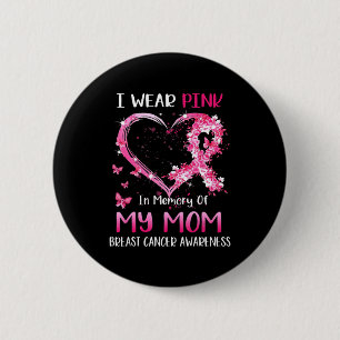 Ich trage Rosa in Erinnerung an meine Mama Brustkr Button