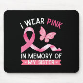Ich trage Rosa in Erinnerung an meinen Schwester B Mousepad (Vorne)