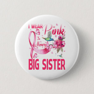 Ich trage Rosa in Erinnerung für meine große Schwe Button