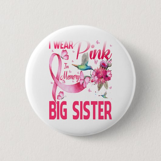 Ich trage Rosa in Erinnerung für meine große Schwe Button (Vorderseite)